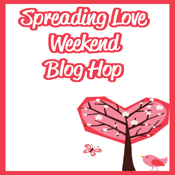 Spreading Love Weekend Blog Hop